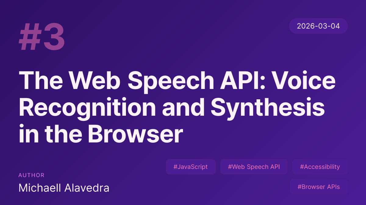 The Web Speech API: Voice Recognition and Synthesis in the Browser